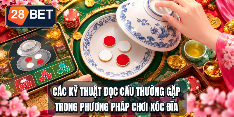 Phương Pháp Chơi Xóc Đĩa - 4 Cách Giữ Vốn Bền Các kỹ thuật đọc cầu thường gặp trong phương pháp chơi xóc đĩa