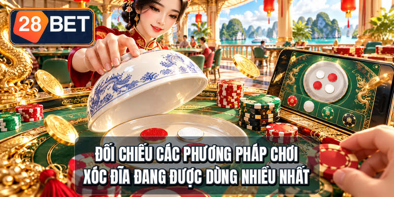 Phương Pháp Chơi Xóc Đĩa - 4 Cách Giữ Vốn Bền Đối chiếu các phương pháp chơi xóc đĩa đang được dùng nhiều nhất